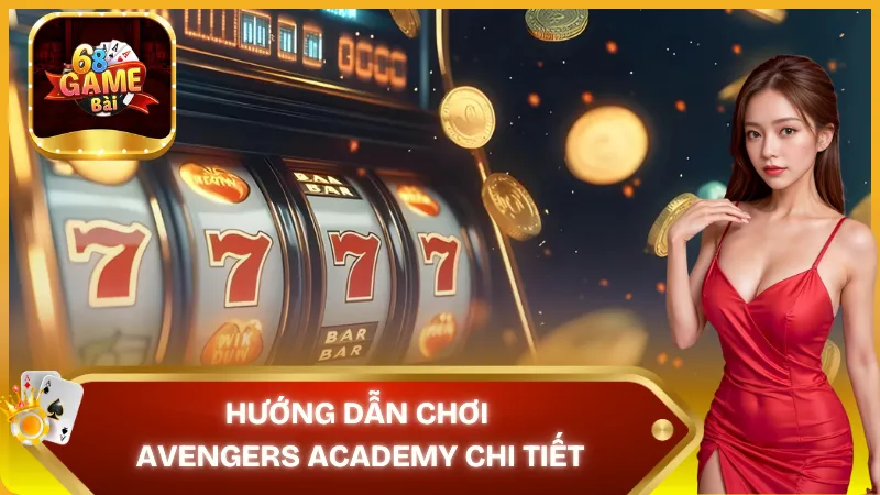 Hướng dẫn chơi Avengers Academy chi tiết